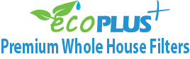 EcoPlus Whole House Filters